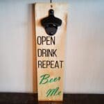 Wall Mount Bottle Opener - Open Drink Repeat - The Original Workshop