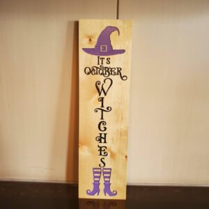 Halloween Sign - Its October Witches 1
