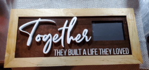 Together We Built a Life Sign