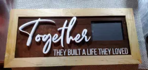 Together We Built a Life Sign