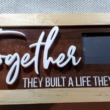 Together We Built a Life Sign